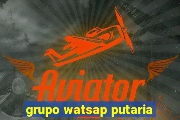 grupo watsap putaria